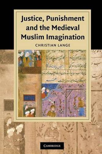 Cover image for Justice, Punishment and the Medieval Muslim Imagination