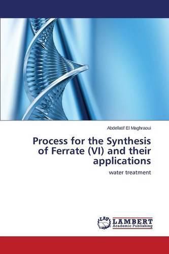 Cover image for Process for the Synthesis of Ferrate (VI) and their applications