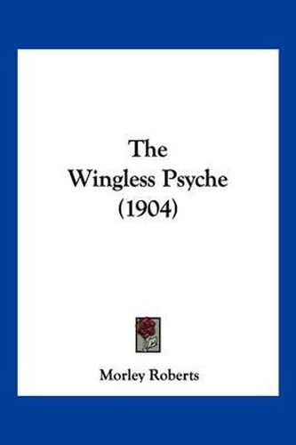 Cover image for The Wingless Psyche (1904)
