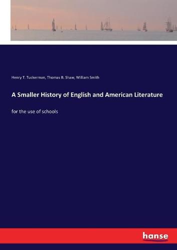 A Smaller History of English and American Literature: for the use of schools