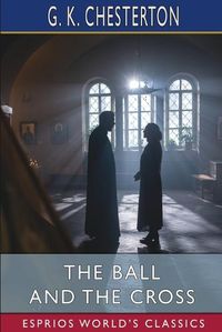 Cover image for The Ball and the Cross (Esprios Classics)