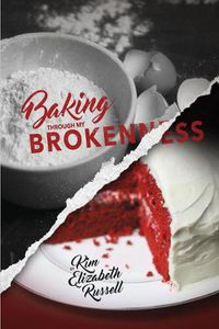 Cover image for Baking Through My Brokenness