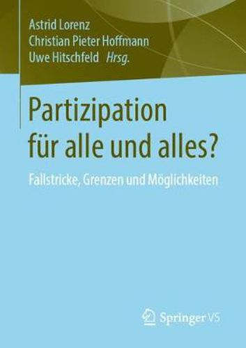 Partizipation Fur Alle Und Alles?: Fallstricke, Grenzen Und Moeglichkeiten