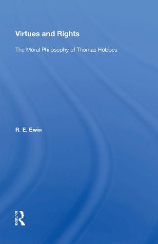 Virtues and Rights: The Moral Philosophy of Thomas Hobbes