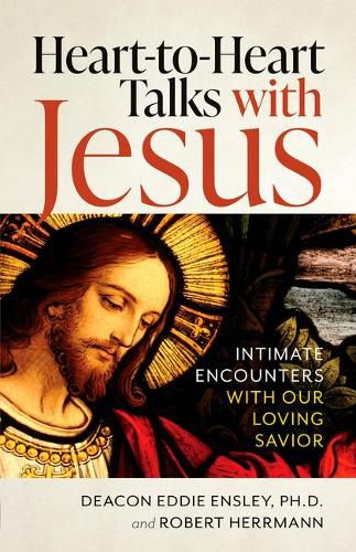 Cover image for Heart-To-Heart Talks with Jesus: Intimate Encounters with Our Loving Savior