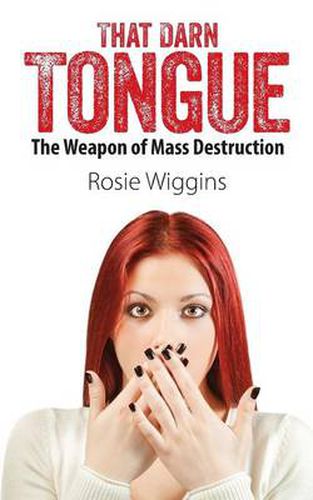 Cover image for That Darn Tongue: The Weapon of Mass Destruction