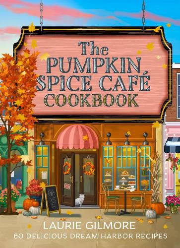 Cover image for The Official Pumpkin Spice Cafe Cookbook