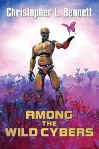 Cover image for Among the Wild Cybers: Tales Beyond the Superhuman