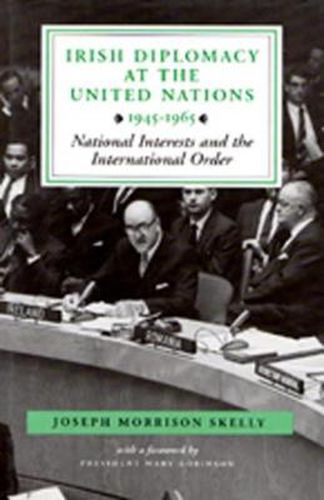 Cover image for Irish Diplomacy at the United Nations, 1945-65: National Interests and the International Order