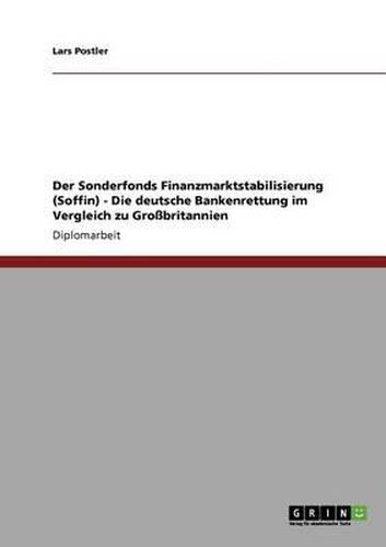 Cover image for Der Sonderfonds Finanzmarktstabilisierung (Soffin) - Die Deutsche Bankenrettung Im Vergleich Zu Grobritannien