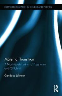 Cover image for Maternal Transition: A North-South Politics of Pregnancy and Childbirth