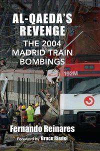 Cover image for Al-Qaeda's Revenge: The 2004 Madrid Train Bombings