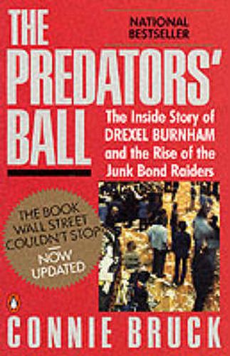 Cover image for The Predators' Ball: The Inside Story of Drexel Burnham and the Rise of the JunkBond Raiders