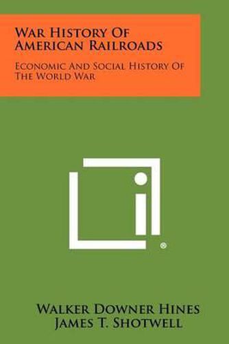 Cover image for War History of American Railroads: Economic and Social History of the World War