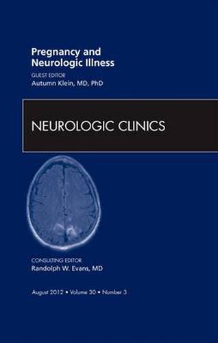 Cover image for Pregnancy and Neurologic Illness, An Issue of Neurologic Clinics