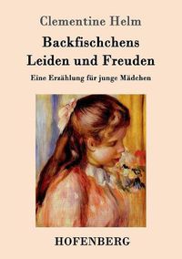 Cover image for Backfischchens Leiden und Freuden: Eine Erzahlung fur junge Madchen