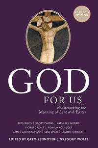 Cover image for God For Us: Rediscovering the Meaning of Lent and Easter (Reader's Edition)