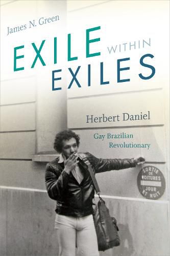 Exile within Exiles: Herbert Daniel, Gay Brazilian Revolutionary