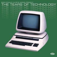 Cover image for Bob Stanley & Pete Wiggs Present The Tears Of Technology