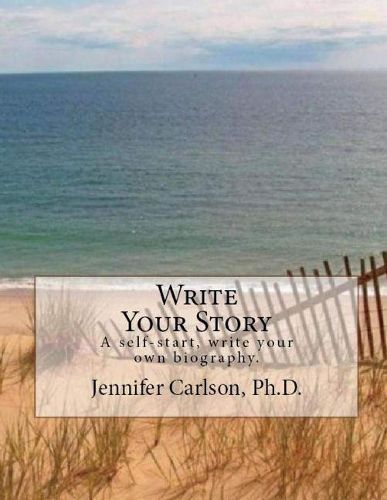 Cover image for Write Your Story: A Self-Start, Write Your Own Biography.