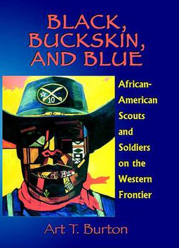 Cover image for Black, Buckskin, and Blue: African American Scouts and Soldiers on the Western Frontier