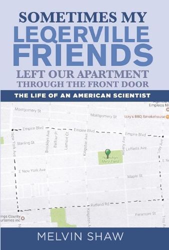 Cover image for Sometimes My Leqerville Friends Left Our Apartment Through the Front Door: The Life of an American Scientist