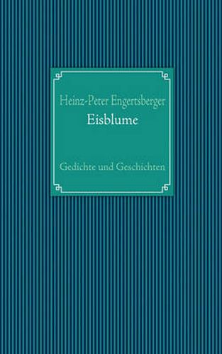 Cover image for Eisblume: Gedichte und Geschichten