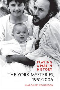 Cover image for Playing a Part in History: The York Mysteries, 1951 - 2006