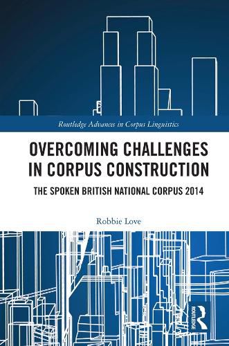 Cover image for Overcoming Challenges in Corpus Construction: The Spoken British National Corpus 2014