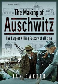 Cover image for The Making of Auschwitz