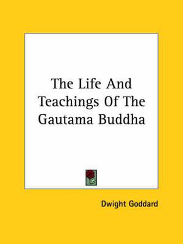 Cover image for The Life and Teachings of the Gautama Buddha