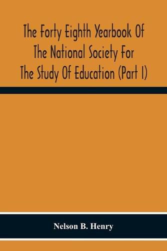 Cover image for The Forty Eighth Yearbook Of The National Society For The Study Of Education (Part I) Audio-Visual Materials Of Instruction