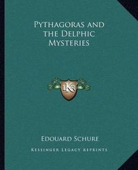 Cover image for Pythagoras and the Delphic Mysteries