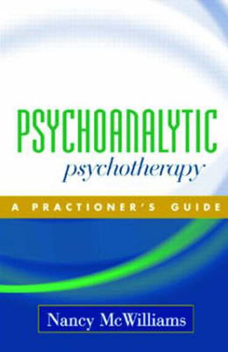 Cover image for Psychoanalytic Psychotherapy: A Practitioner's Guide