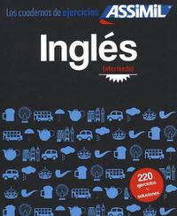 Cover image for Ingles Intermedio: 200 English exercises for Spanish speakers