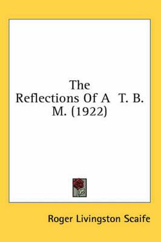 The Reflections of A T. B. M. (1922)