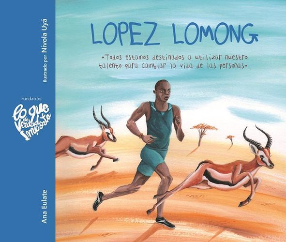 Cover image for Lopez Lomong: Todos estamos destinados a utilizar nuestro talento para cambiar la vida de las personas