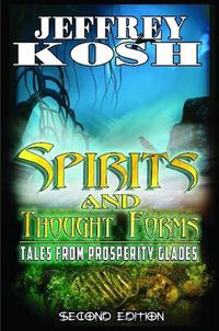 Cover image for Spirits and Thought Forms: Tales from Prosperity Glades