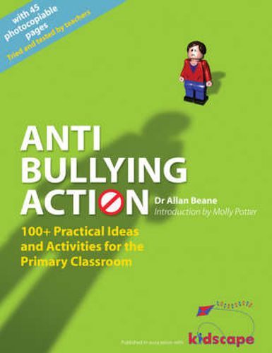 Anti-bullying Action: 100+ Practical Ideas and Activities for the Primary Classroom