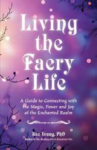 Cover image for Living the Faery Life