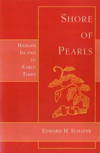 Cover image for Shore of Pearls: Hainan Island in Early Times