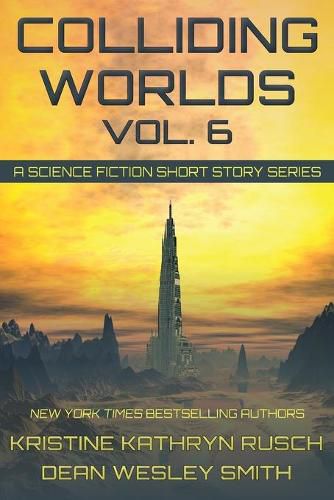 Colliding Worlds, Vol. 6: A Science Fiction Short Story Series