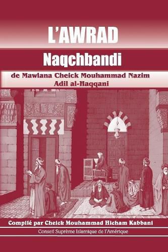 Cover image for L'Awrad Naqchbandi de Mawlana Cheick Mouhammad Nazim Adil Al-Haqqani