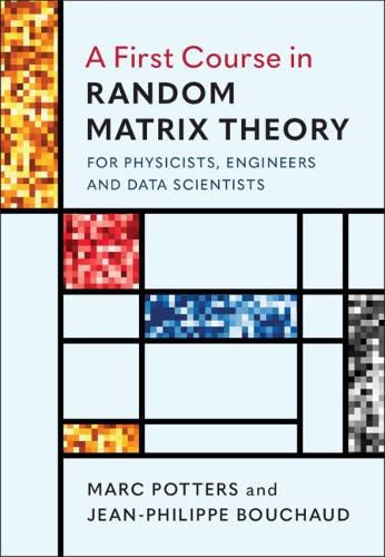 Cover image for A First Course in Random Matrix Theory: for Physicists, Engineers and Data Scientists