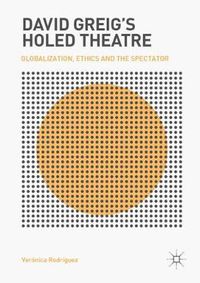 Cover image for David Greig's Holed Theatre: Globalization, Ethics and the Spectator