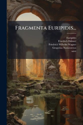 Cover image for Fragmenta Euripidis...
