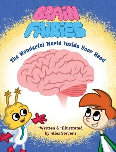 Brain Fairies: The Wonderful World Inside Your Head
