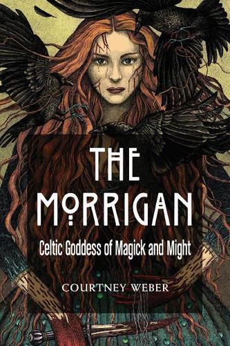 Cover image for The Morrigan: Celtic Goddess of Magick and Might