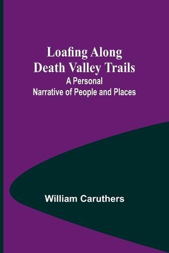 Cover image for Loafing Along Death Valley Trails