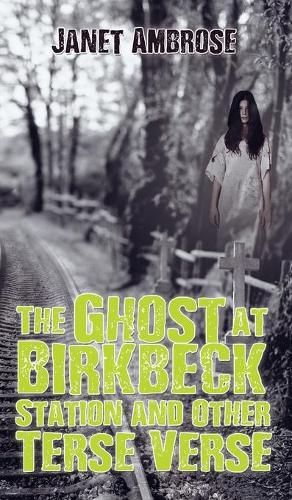 Cover image for The Ghost at Birkbeck Station and Other Terse Verse